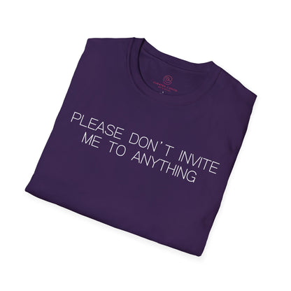 Please Don't Invite Me To Anything Graphic Tee Funny Gift for Introverts and Homebodies