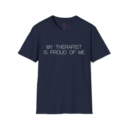 My Therapist Is Proud Graphic Tee Funny Gift for Mental Health Enthusiasts and Self Care Fans