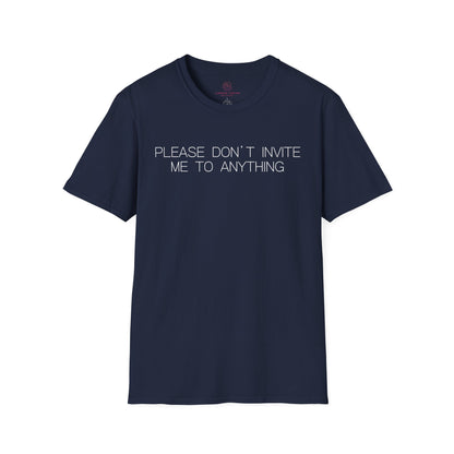 Please Don't Invite Me To Anything Graphic Tee Funny Gift for Introverts and Homebodies
