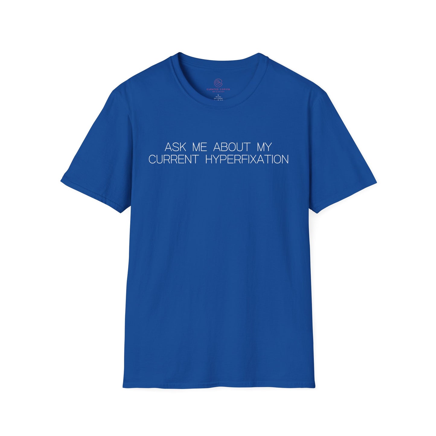 Ask Me About My Current Hyperfixation Graphic Tee Funny Gift for Friends with Obsessions or ADHD