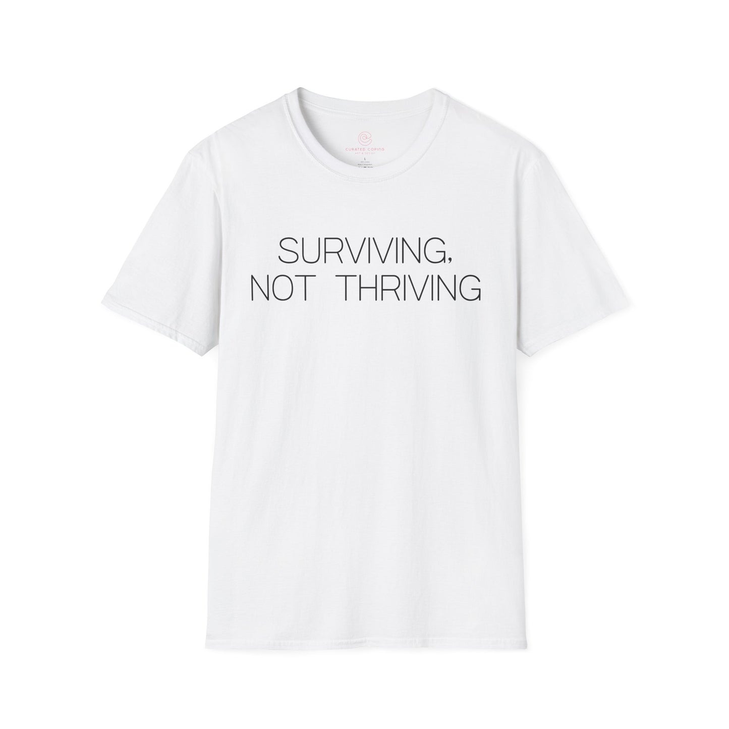 Surviving Not Thriving Graphic Tee Relatable Gift for Tired Souls and Humor Lovers