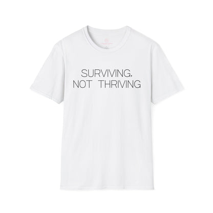 Surviving Not Thriving Graphic Tee Relatable Gift for Tired Souls and Humor Lovers