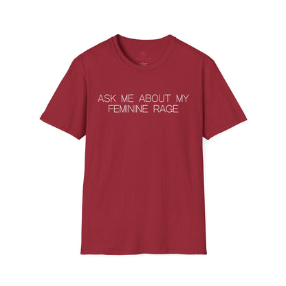 Ask Me About My Feminine Rage Graphic Tee Bold Gift for Strong Women and Humor Lovers