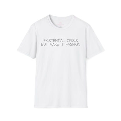 Existential Crisis But Make It Fashion Graphic Tee Trendy Gift for Dark Humor and Style Lovers