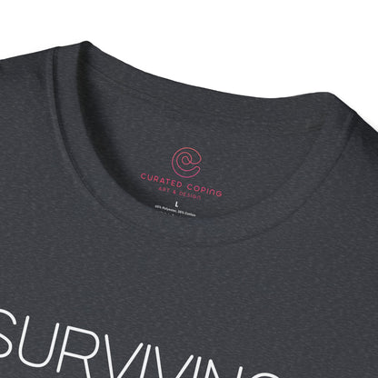 Surviving Not Thriving Graphic Tee Relatable Gift for Tired Souls and Humor Lovers