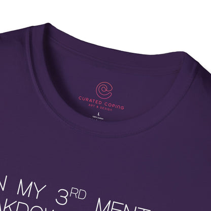 Im On My Third Mental Breakdown This Week Graphic Tee Funny Gift for Stressed Friends and Relatable Souls