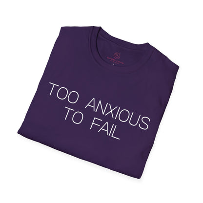 Too Anxious To Fail Graphic Tee, Funny Gift for Overthinkers and High Achievers
